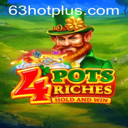 Unlock the Thrills of 4potsriches: Your Path to 63 HOT Wins