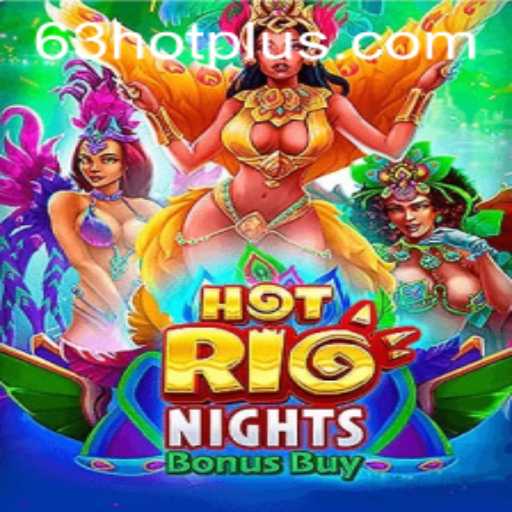 Explore the Thrills of HotRioNightsBonusBuy with 63 HOT