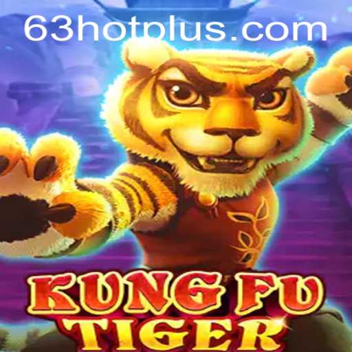 Exploring the Thrills of KungFuTiger: Unveiling 63 HOT